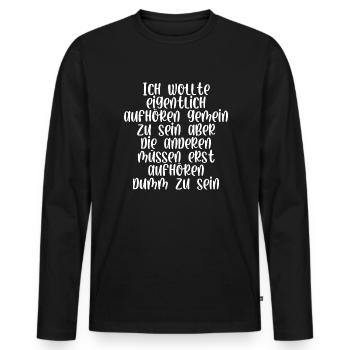 Ich wollte eigentlich aufhören gemein zu sein - Männer Premium Bio Langarmshirt - Schwarz - Vorne - Nico (187cm)