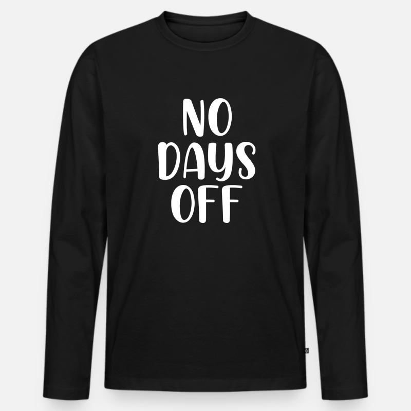 No days off - Männer Premium Bio Langarmshirt - Schwarz