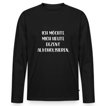 Ich möchte mich heute dezent alkoholisieren - Männer Premium Bio Langarmshirt - Schwarz - Vorne - Nico (187cm)