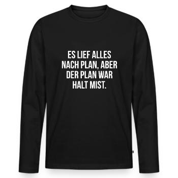Es lief alles nach Plan aber der Plan war Mist - Männer Premium Bio Langarmshirt - Schwarz - Vorne - Nico (187cm)