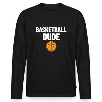 Basketball Dude Herren Basketball Geschenk Basketb - Männer Premium Bio Langarmshirt - Schwarz - Vorne - Nico (187cm)