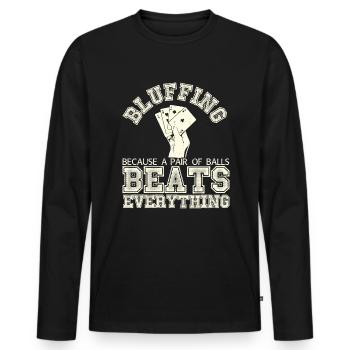 Bluffen, weil ein Paar B�lle alles schl�gt - Männer Premium Bio Langarmshirt - Schwarz - Vorne - Nico (187cm)