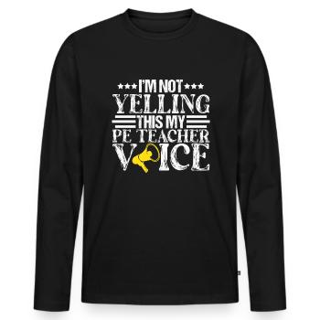 Ich schreie das nicht mein PE -Lehrer -Sprachlehre - Männer Premium Bio Langarmshirt - Schwarz - Vorne - Nico (187cm)