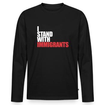Ich stehe mit Einwanderern Tr�umer mit Einwanderer - Männer Premium Bio Langarmshirt - Schwarz - Vorne - Nico (187cm)