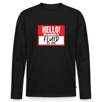 Hallo, mein Geschlecht ist fl�ssig, also frag name - Männer Premium Bio Langarmshirt - Schwarz - Vorne - Nico (187cm)