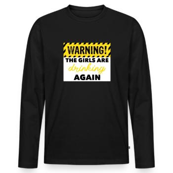 Warnung Die M�dchen trinken wieder die Frauen betr - Männer Premium Bio Langarmshirt - Schwarz - Vorne - Nico (187cm)
