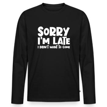 Entschuldigung, ich bin zu sp�t, ich wollte nicht - Männer Premium Bio Langarmshirt - Schwarz - Vorne - Nico (187cm)