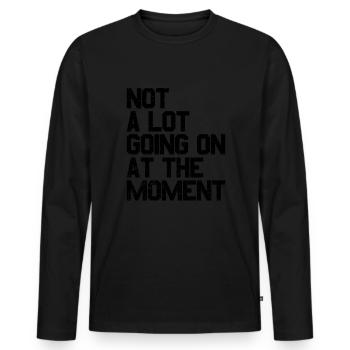 Im Moment nicht viel los - Männer Premium Bio Langarmshirt - Schwarz - Vorne - Nico (187cm)