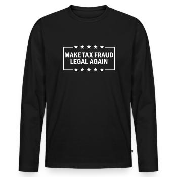 Machen Sie Steuerbetrug legal legal erneut Steuerh - Männer Premium Bio Langarmshirt - Schwarz - Vorne - Nico (187cm)