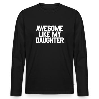 Super wie meine Tochter - Männer Premium Bio Langarmshirt - Schwarz - Vorne - Nico (187cm)