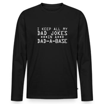 Ich behalte alle meine Vater-Witze in einem Papa-a - Männer Premium Bio Langarmshirt - Schwarz - Vorne - Nico (187cm)