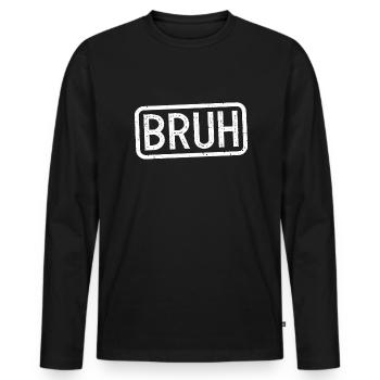 Bruh Stempel Bruh Meme Jungen M�nner Teen Bruh - Männer Premium Bio Langarmshirt - Schwarz - Vorne - Nico (187cm)