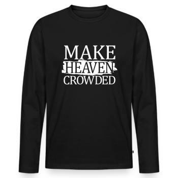 Machen Sie den himmlischen christlichen Zitat Himm - Männer Premium Bio Langarmshirt - Schwarz - Vorne - Nico (187cm)