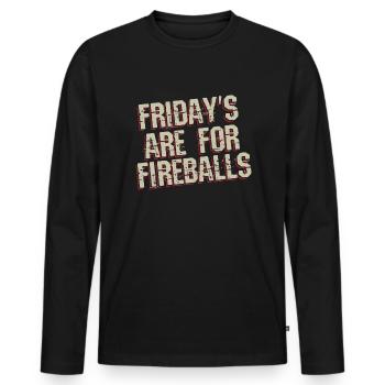 Freitags sind f�r Feuerb�lle lustiger Feuerball - Männer Premium Bio Langarmshirt - Schwarz - Vorne - Nico (187cm)