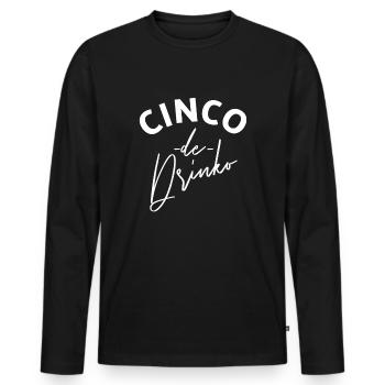Cinco de Drinko Cinco de Mayo trinken - Männer Premium Bio Langarmshirt - Schwarz - Vorne - Nico (187cm)