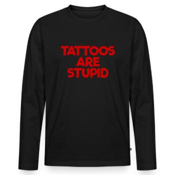 Tätowierungen sind dumme Tätowierungen Witzkünstle - Männer Premium Bio Langarmshirt - Schwarz - Vorne - Nico (187cm)