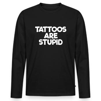 Tätowierungen sind dumme Tätowierungen Witzkünstle - Männer Premium Bio Langarmshirt - Schwarz - Vorne - Nico (187cm)