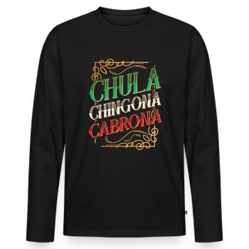 Chula Chingona Cabrona Latina Mexicana Frauen Chul - Männer Premium Bio Langarmshirt - Schwarz - Vorne - Nico (187cm)