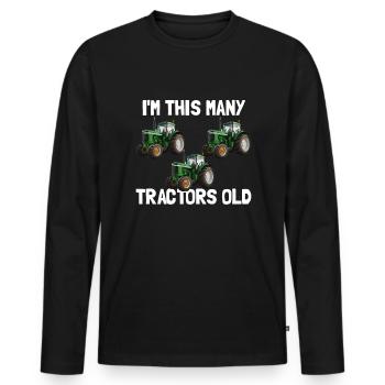 Ich bin so viele Traktoren alte 3 Jahre alte Gebur - Männer Premium Bio Langarmshirt - Schwarz - Vorne - Nico (187cm)