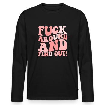 Fuck around and find out how to find out Fafo - Men's Premium Organic Long Sleeve Shirt - black - Front - Nico (187cm)