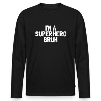 I'm a Superhero Bruh Halloween Boys Superhero - Men's Premium Organic Long Sleeve Shirt - black - Front - Nico (187cm)