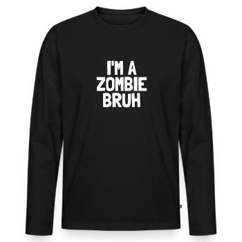 I'm a zombie broth funny Halloween Boys Zo - Men's Premium Organic Long Sleeve Shirt - black - Front - Nico (187cm)