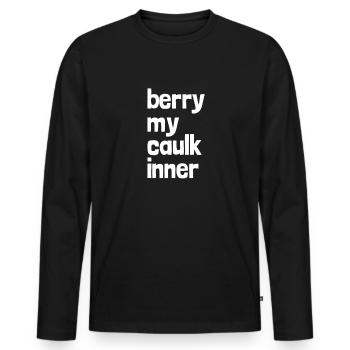Berry meine Kessel innere Männer peinlich - Männer Premium Bio Langarmshirt - Schwarz - Vorne - Nico (187cm)