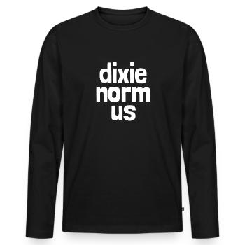 Dixie Norm uns unangemessener Humor peinlich - Männer Premium Bio Langarmshirt - Schwarz - Vorne - Nico (187cm)