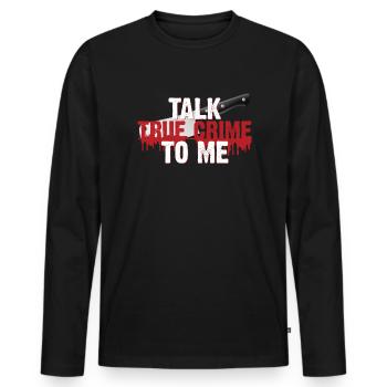 Talk to me funny crime that lusts - Men's Premium Organic Long Sleeve Shirt - black - Front - Nico (187cm)