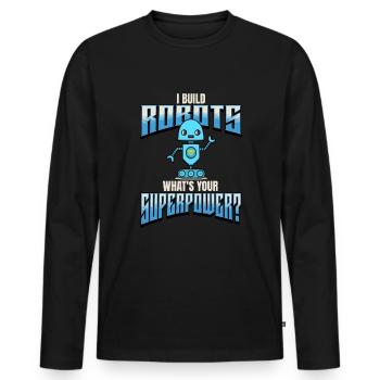 Ich baue Roboter, was ist deine Supermacht -Roboti - Männer Premium Bio Langarmshirt - Schwarz - Vorne - Nico (187cm)