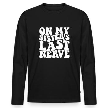 Auf dem letzten Nerv meiner Schwester Lustiger Män - Männer Premium Bio Langarmshirt - Schwarz - Vorne - Nico (187cm)
