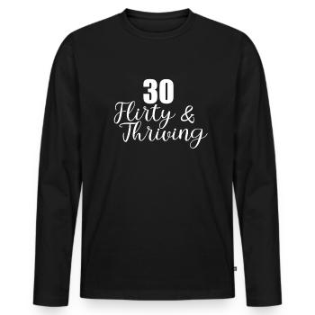Thirty Flirty Gedeihender 30. Geburtstag 30 Flirty - Männer Premium Bio Langarmshirt - Schwarz - Vorne - Nico (187cm)