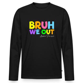 Bruh Wir verlassen den stellvertretenden Schulleit - Männer Premium Bio Langarmshirt - Schwarz - Vorne - Nico (187cm)
