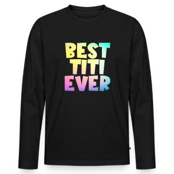 Beste Titi aller Zeiten, beste Tante, beste Titi a - Männer Premium Bio Langarmshirt - Schwarz - Vorne - Nico (187cm)