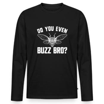 Do You Even Buzz Bro Cicada Reunion Tour Cicada - Männer Premium Bio Langarmshirt - Schwarz - Vorne - Nico (187cm)