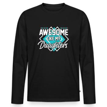 Großartig wie meine Töchtertolles Tochter-T-Shirt - Männer Premium Bio Langarmshirt - Schwarz - Vorne - Nico (187cm)
