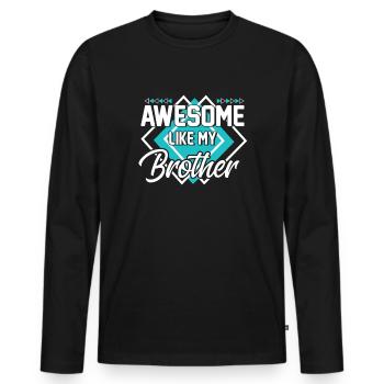 Großartig wie mein Bruder - Männer Premium Bio Langarmshirt - Schwarz - Vorne - Nico (187cm)