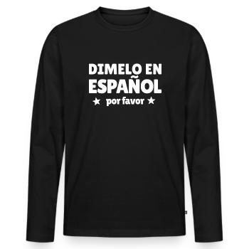 Dimelo En Espanol Por Favor Spanischlehrer - Männer Premium Bio Langarmshirt - Schwarz - Vorne - Nico (187cm)