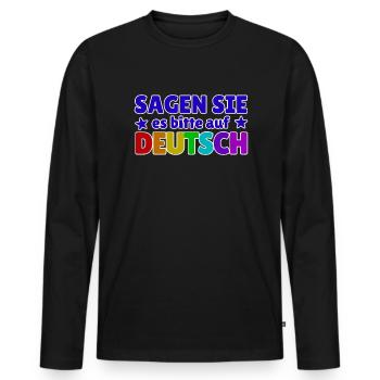 Sagen Sie Es Bitte Auf Deutsch Deutschlehrer - Männer Premium Bio Langarmshirt - Schwarz - Vorne - Nico (187cm)