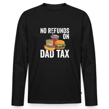 Keine Rückerstattung der Vatersteuer. Lustige Vate - Männer Premium Bio Langarmshirt - Schwarz - Vorne - Nico (187cm)