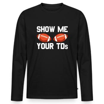 Zeigen Sie mir die TDs Ihres Fußballfans. Zeigen S - Männer Premium Bio Langarmshirt - Schwarz - Vorne - Nico (187cm)