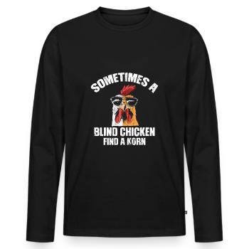 Sometimes a Blind Chicken finds a Korn - Männer Premium Bio Langarmshirt - Schwarz - Vorne - Nico (187cm)
