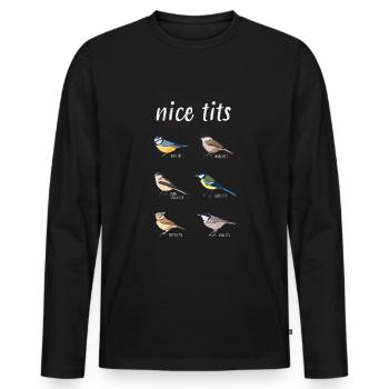 Funny Birdwatching "Nice tits" Bird Gift - Men's Premium Organic Long Sleeve Shirt - black - Front - Nico (187cm)