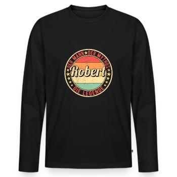 Robert Der Mann Der Mythos Die Legende - Männer Premium Bio Langarmshirt - Schwarz - Vorne - Nico (187cm)