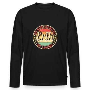 Erik Der Mann Der Mythos Die Legende - Männer Premium Bio Langarmshirt - Schwarz - Vorne - Nico (187cm)