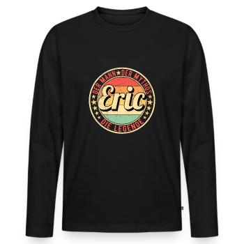 Eric Der Mann Der Mythos Die Legende - Männer Premium Bio Langarmshirt - Schwarz - Vorne - Nico (187cm)