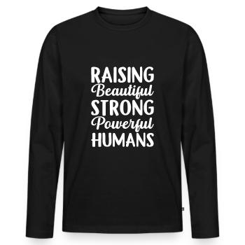 Raising Beautiful Strong Powerful Humans - Männer Premium Bio Langarmshirt - Schwarz - Vorne - Nico (187cm)