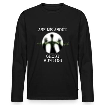 Ghost Hunting Ask Me About Ghost Hunting - Men's Premium Organic Long Sleeve Shirt - black - Front - Nico (187cm)