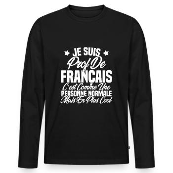 Je suis prof de français Cadeau Prof - T-shirt manches longues Premium bio Homme - noir - Devant - Nico (187cm)