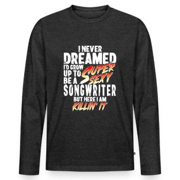 Super Sexy auteur-compositeur songwriting cadeau - T-shirt manches longues Premium bio Homme - anthracite chiné - Devant - Nico (187cm)